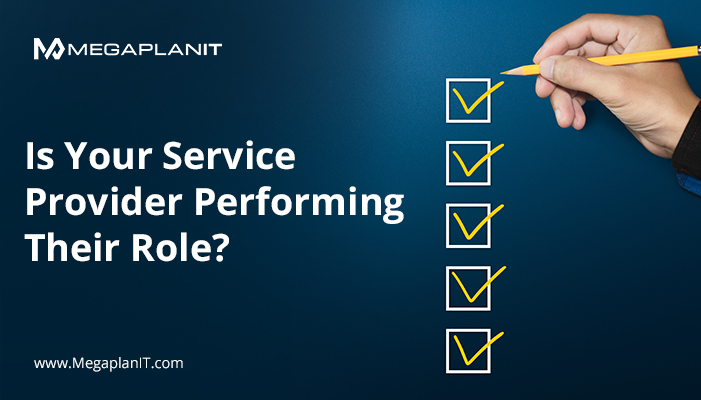 Is your service provider performing their role effectively and efficiently?